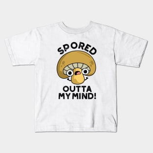 Spored Outta My Mind Cute Bored Mushroom Pun Kids T-Shirt